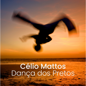 Célio Mattos – Dança dos Pretos